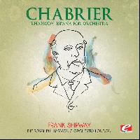 Emmanuel Chabrier - Chabrier: Rhapsody España for Orchestra (Digitally Remastered)