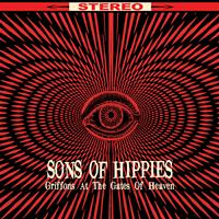 Sons Of Hippies - Griffons at the Gates of Heaven