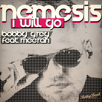 Bobby Grey - Nemesis (I Will Go)
