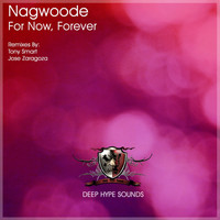 Nagwoode - For Now, Forever