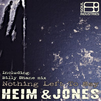 Heim & Jones - Nothing Left to Say