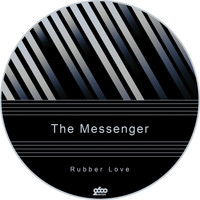 The Messenger - Rubber Love