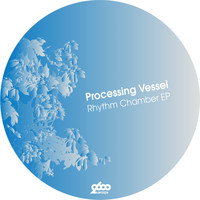 Processing Vessel - Rhythm Chamber
