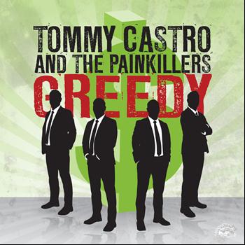 Tommy Castro - Greedy/That's All I Got