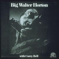 Big Walter Horton - Big Walter Horton w/ Carey Bell