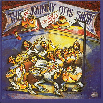 Johnny Otis - The New Johnny Otis Show with Shuggie Otis
