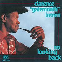 Clarence "Gatemouth" Brown - No Looking Back