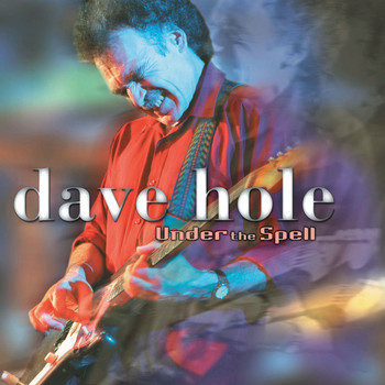 Dave Hole - Under The Spell
