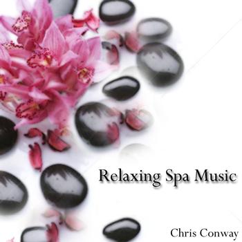Chris Conway - Relaxing Spa Music