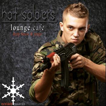 Various Artists - Hot Soldiers Lounge Cafe - Deep House & Tango