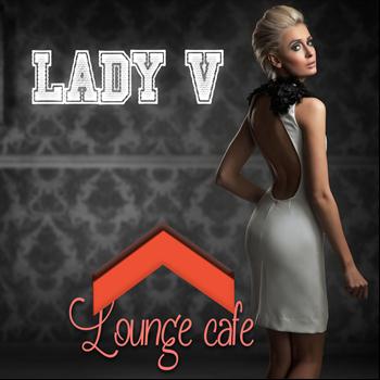 Various Artists - Lady V - Lounge Cafe