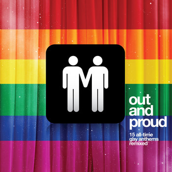 Various Artists - Out and Proud - 15 All-Time Gay Anthems Remixed