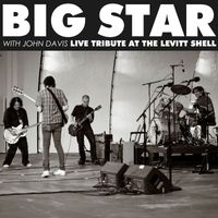Big Star - Live Tribute At The Levitt Shell (with John Davis) - EP