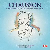 Ernest Chausson - Chausson: Poem for Violin and Piano in E-Flat Major, Op. 25 (Digitally Remastered)