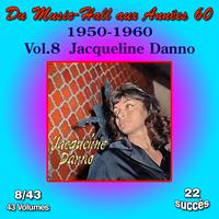 Jacqueline Danno - Du Music-Hall aux Années 60 (1950-1960): Jacqueline Danno, Vol. 8/43
