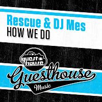 Rescue, DJ Mes - How We Do