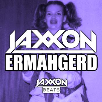 Jaxxon - Ermahgerd