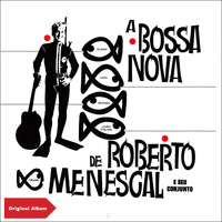 Roberto Menescal E Seu Conjunto - Samba Esquema Novo (Original Bossa Nova Album Plus Bonus Track)