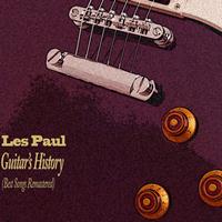 Les Paul - Guitar's History (Best Songs Remastered)