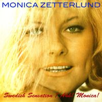 Monica Zetterlund - Monica Zetterlund: Swedish Sensation/Ahh! Monica!