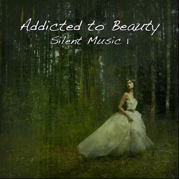 Various Artists - Addicted to Beauty - Silent Music 1