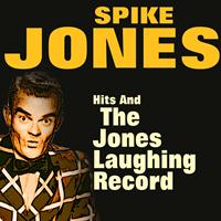 Spike Jones - Spike Jones Hits and the Jones Laughing Record