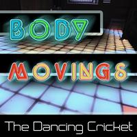 The Dancing Cricket - Body Movings