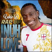 Lukie D - Rap Up Inuh Love - Single