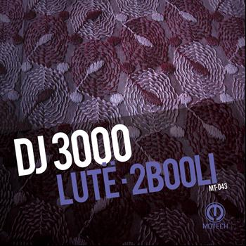 DJ 3000 - Lutë