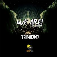 Trinidad - We Are