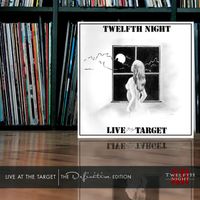 Twelfth Night - Live At the Target (The Definitive Edition)