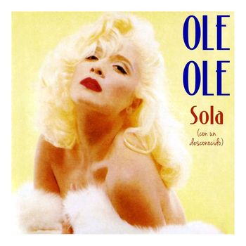 Ole Ole - Sola (Con Un Desconocido)