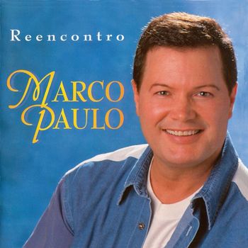 Marco Paulo - Reencontro