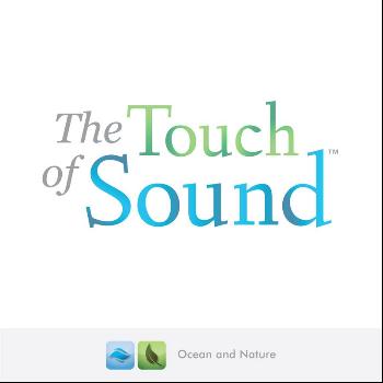 The Touch of Sound - Ocean and Nature
