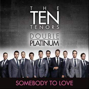 The Ten Tenors - Somebody to Love