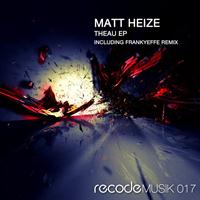 Matt Heize - Theau EP