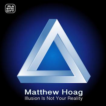 Matthew Hoag - Illusion Is Not Your Reality
