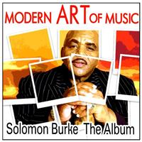 Solomon Burke - Modern Art of Music: Solomon Burke  - The Album