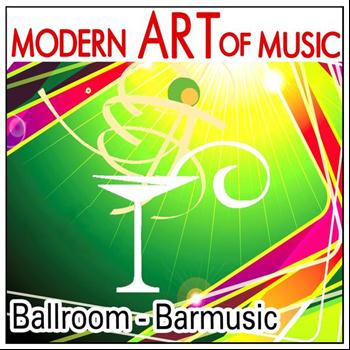 Various Artists - Modern Art of Music: Ballroom - Barmusic