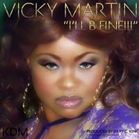 Vicky Martin - I'll Be Fine