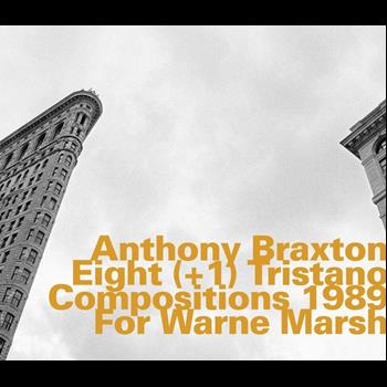 Anthony Braxton - Eight (+1) Tristano Compositions 1989 for Warne Marsh