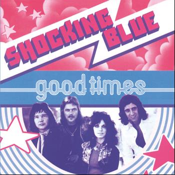 Shocking Blue - Good Times