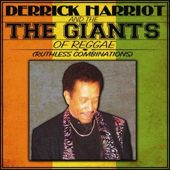 Derrick Harriott - Derrick Harriott & The Giants of Reggae (Ruthless Combinations)