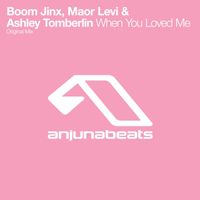 Boom Jinx, Maor Levi & Ashley Tomberlin - When You Loved Me