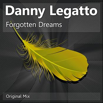 Danny Legatto - Forgotten Dreams