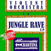 Violent Orchestra - Jungle Rave EP