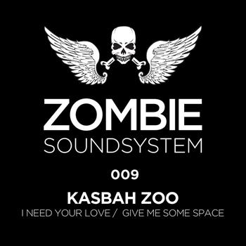 Kasbah Zoo - I Need Your Love / Give Me Some Space