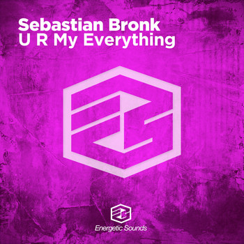 Sebastian Bronk - U R My Everything