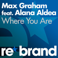 Max Graham feat. Alana Aldea - Where You Are