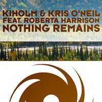 Kiholm and Kris O'Neil featuring Roberta Harrison - Nothing Remains